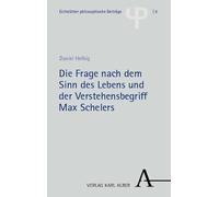 Die Frage nach dem Sinn des Lebens und der Verstehensbegriff Max Schelers
