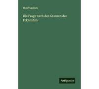 Die Frage Nach Den Grenzen Der Erkenntnis