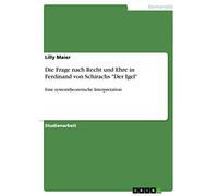 Die Frage nach Recht und Ehre in Ferdinand von Schirachs "Der Igel": Eine systemtheoretische Interpretation