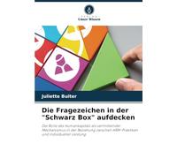 Die Fragezeichen in der "Schwarz Box" aufdecken: Die Rolle des Humankapitals als vermittelnder Mechanismus in der Beziehung zwischen HRM-Praktiken und individueller Leistung