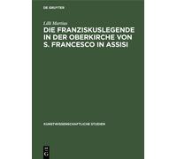 Die Franziskuslegende In Der Oberkirche Von S. Francesco In Assisi