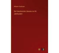 Die Französische Literatur Im Xx. Jahrhundert