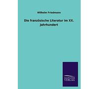 Die Französische Literatur Im Xx. Jahrhundert