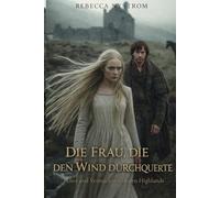 Die Frau, die den Wind durchquerte: Ehre und Vermächtnis in den Highlands