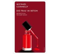 Die Frau im Beton | Michael Connelly Michael ConnellyMichael Connelly (Auteur)