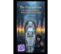 Die Frau im Glas - Der Handel mit Seelen in den Nebeln von London: Band 2