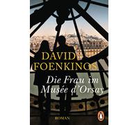 Die Frau im Musée d'Orsay: Roman