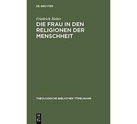 Die Frau In Den Religionen Der Menschheit