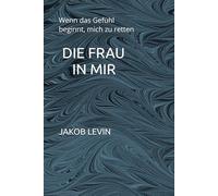 Die Frau in mir: Wenn das Gefühl beginnt, mich zu retten