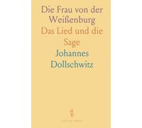 Die Frau von der Weißenburg: Das Lied und die Sage
