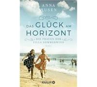 Die Frauen der Villa Sommerwind - das Glu¨ck am Horizont | Anna Husen Anna Husen (Auteur)