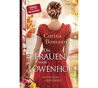 Die Frauen vom Lowenhof – Mathildas Geheimnis – Ullstein Buchverlage GmbH