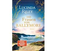 Die Frauen von Ballymore Roman - Lucinda Riley - Goldmann Verlag - ebook (ePub) - Livre