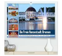 Die Freie Hansestadt Bremen (hochwertiger Premium Wandkalender 2026 DIN A2 quer), Kunstdruck in Hochglanz: Die Hansestadt Bremen im Fokus, von Jens Siebert