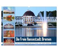 Die Freie Hansestadt Bremen (Wandkalender 2026 DIN A2 quer), CALVENDO Monatskalender: Die Hansestadt Bremen im Fokus, von Jens Siebert