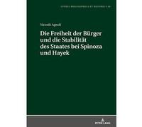 Die Freiheit Der Buerger Und Die Stabiltaet Des Staates Bei Spinoza Und Hayek (Studia Philosophica Et Historica) - [Version Originale] Inconnu (Auteur)