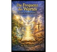 Die Frequenz des Wortes: Theologie der Zwischenwirklichkeit: vom Eden bis zur fortwährenden Christophanie