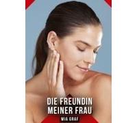 Die Freundin Meiner Frau