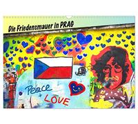 Die Friedensmauer in Prag (Wandkalender 2026 DIN A3 quer), CALVENDO Monatskalender: Die kultige Friedensmauer in Prag steht für Liebe und Weltfrieden, sie ist John-Lennon gewidmet.