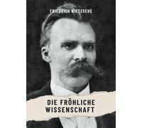 Die fröhliche Wissenschaft: Originalausgabe