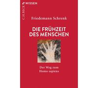 Die Frühzeit des Menschen Der Weg zum Homo sapiens - Friedemann Schrenk - C.H.Beck - ebook (ePub) - Livre