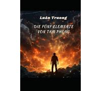 Die fünf Elemente von Tam Phong: Band 1: Wurzeln aus Erde