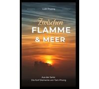 Die Fünf Elemente von Tam Phong: Band 3: Zwischen Flamme und Meer
