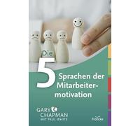 Die Fünf Sprachen Der Mitarbeitermotivation