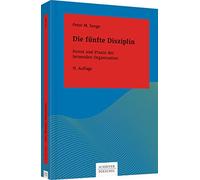 Die fünfte Disziplin: Kunst und Praxis der lernenden Organisation