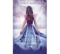 Die Gabe der Auserwählten: Die Chroniken der Verbliebenen. Band 3
