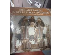 Die Gabler-Orgel In Der Basilika Weingarten