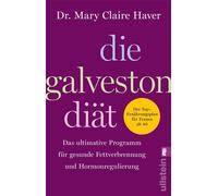 Die Galveston-Diät Das ultimative Programm für gesunde Fettverbrennung und Hormonregulierung | Das erfolgreiche Ernährungs- und Lebensstilprogramm für Frauen, um das Gewicht in den mittleren Jahren zu