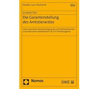 Die Garantenstellung des Amtstierarztes: Unter besonderer Berücksichtigung der rechtsphilosophischen und empirischen Implikationen von § 17 Tierschutzgesetz (Studien zum Strafrecht) - Thilo, Annabelle