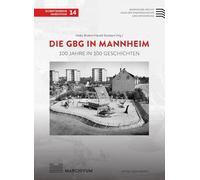 Die GBG in Mannheim: 100 Jahre in 100 Geschichten