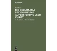 Die Geburt, Das Leiden Und Die Auferstehung Jesu Christi