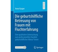 Die Geburtshilfliche Betreuung Von Frauen Mit Fluchterfahrung