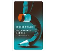 Die Gedanken sind frei Die wichtigsten Essays - George Orwell - Kampa Verlag - ebook (ePub) - Livre