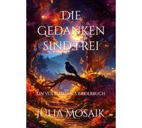 Die Gedanken sind frei: ein Volkslied als Bilderbuch