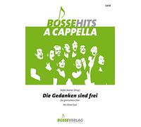 Die Gedanken Sind Frei für gemischten Chor. Bosse Hits a Cappella. Chorpartitur [Import]