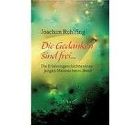 Die Gedanken sind freiDie Erlebnisgeschichte eines jungen Mannes beim Bund - Joachim Rohlfing - Books on Demand GmbH - Livre en Anglais Joachim RohlfingJoachim Rohlfing (Auteur)