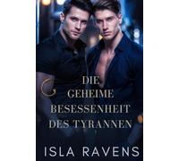 Die geheime Besessenheit des Tyrannen: Ein dunkles MM: Von Feinden zu Liebenden