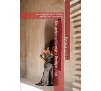 Die geheime feminine Energie in dir: Entdecke die Kraft deiner weiblichen Anziehung