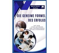 Die geheime Formel des Erfolgs: Wie Sie mit der ©PMS-Methode Ihr Unternehmen revolutionieren.