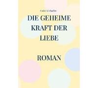 Die Geheime Kraft Der Liebe