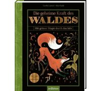 Die geheime Kraft des Waldes: Mit grüner Magie durch das Jahr