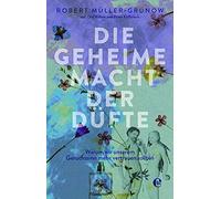 Die Geheime Macht Der Düfte