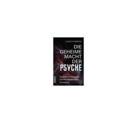 Die Geheime Macht Der Psyche
