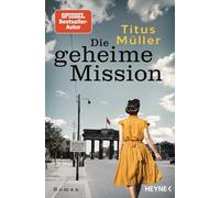 Die geheime Mission: Roman