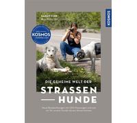 Die geheime Welt der Straßenhunde Neue Beobachtungen mit GPS-Messungen und was wir für unsere Hunde daraus lernen können - Sarah Fink - Franckh-Kosmos Verlags-GmbH & Co. KG - ebook (ePub) - Livre