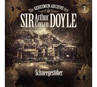 Die Geheimen Archive des Sir Arthur Conan Doyle - 03: Schneegestöber [Import]